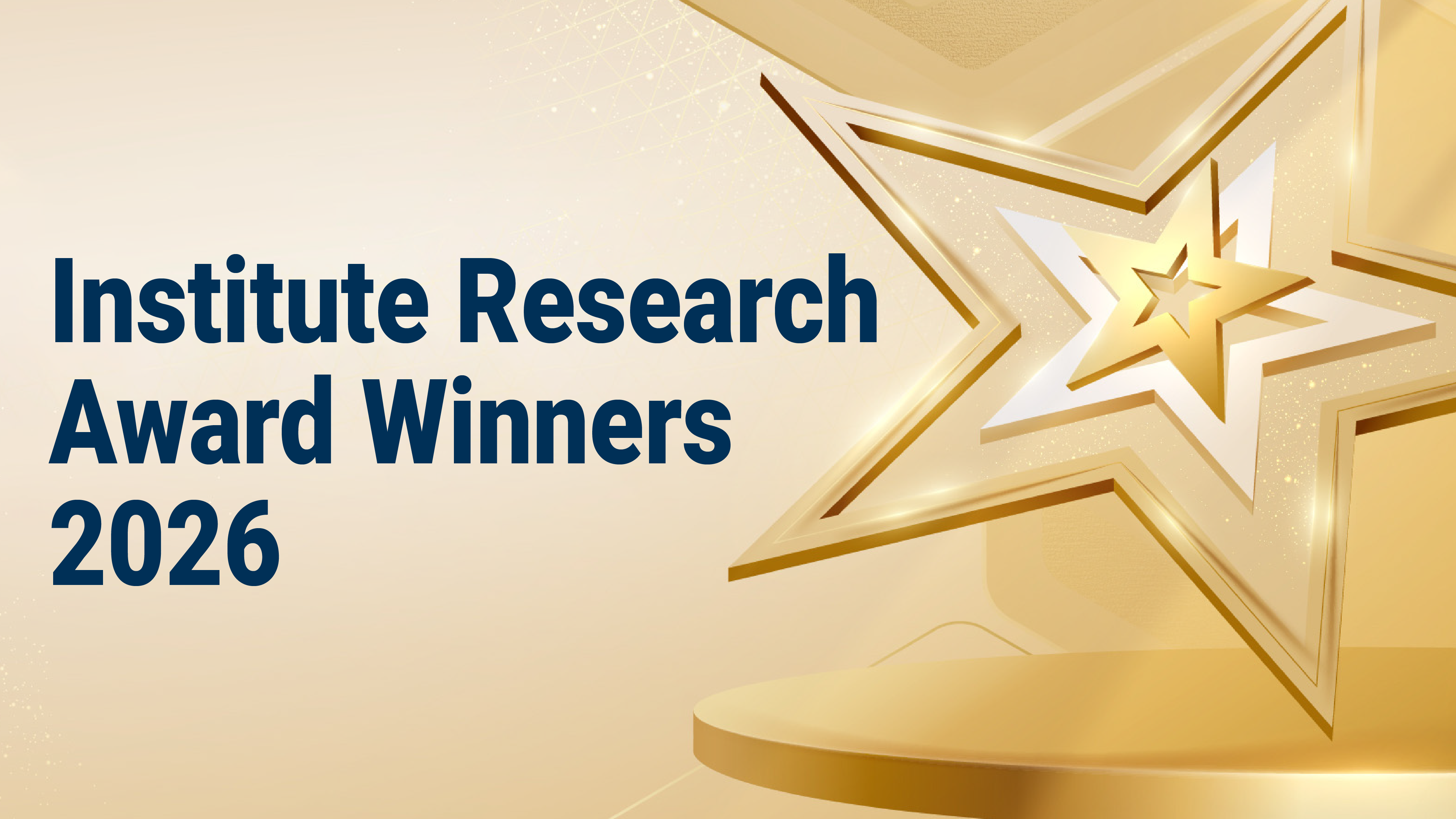 /Banner%20graphic%20with%20a%20gold%20star%20trophy%20and%20the%20text%20%E2%80%9CInstitute%20Research%20Award%20Winners%202026.%E2%80%9D