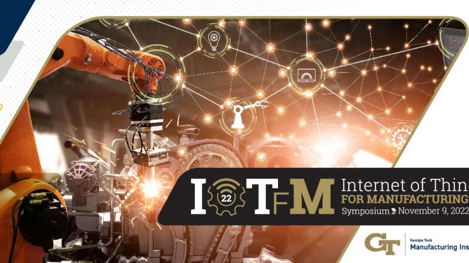 Internet of Things for Manufacturing (IoTfM) Symposium