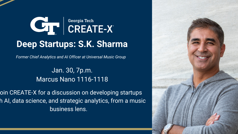 Poster featuring S.K. Sharma, former Chief Analytics and AI Officer at Universal Music Group, promoting the Deep Startups event on January 30 at 7 p.m. in Marcus Nano Rooms 1116-1118. The event, hosted by CREATE-X, will discuss developing startups using AI, data science, and strategic analytics within the music industry