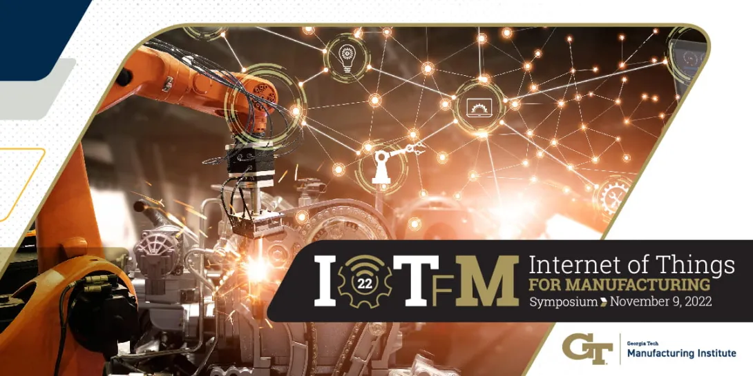 Internet of Things for Manufacturing (IoTfM) Symposium